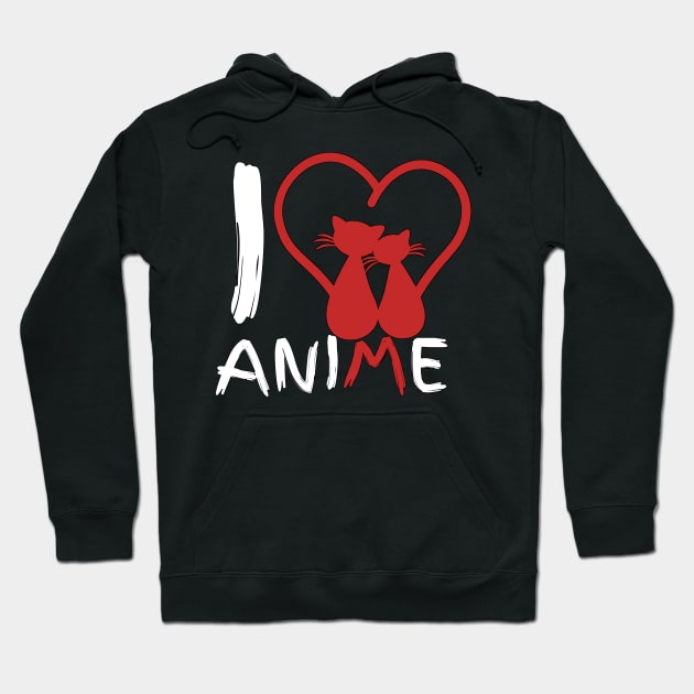 Anime cats love T-shirt.I love anime and cat Hoodie by Mima_SY